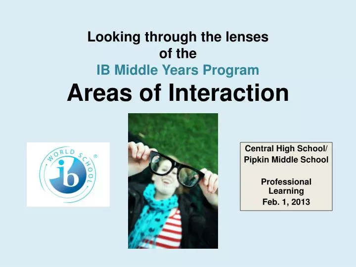 looking through the lenses of the ib middle years program areas of interaction