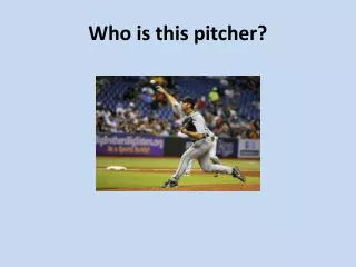 Who is this pitcher?