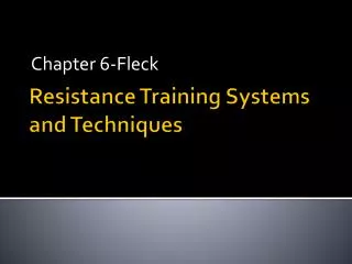 Resistance Training Systems and Techniques