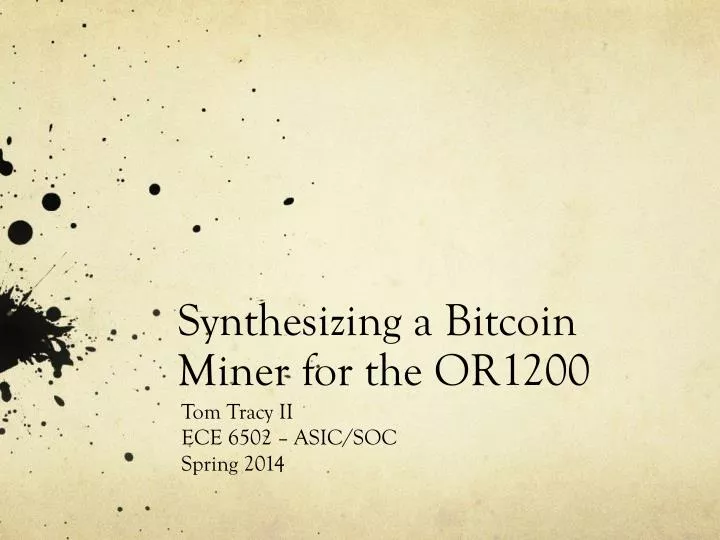 synthesizing a bitcoin miner for the or1200