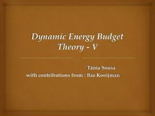 Dynamic Energy Budget Theory - V