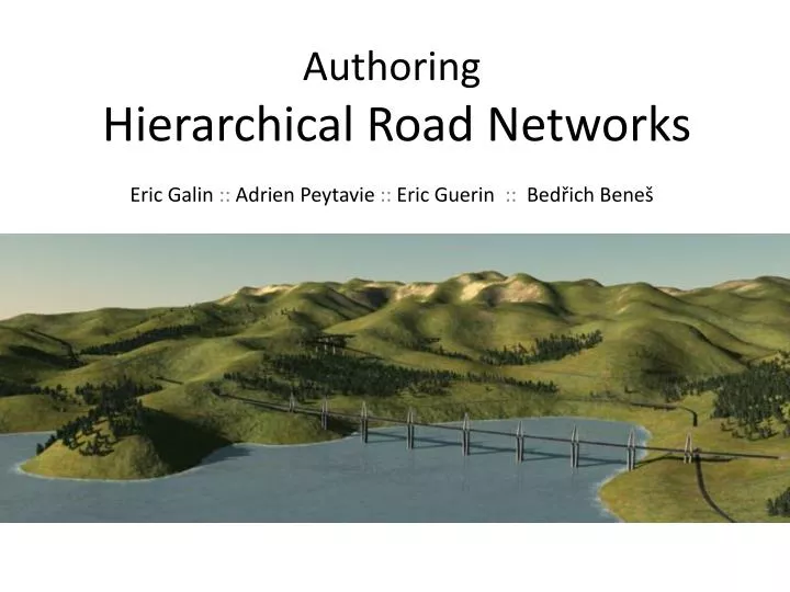 authoring hierarchical road networks e ric galin adrien peytavie eric guerin bed ich bene