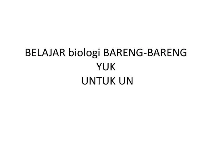 belajar biologi bareng bareng yuk untuk un