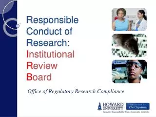 Responsible Conduct of Research: I nstitutional R eview B oard
