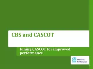 tuning CASCOT for improved performance