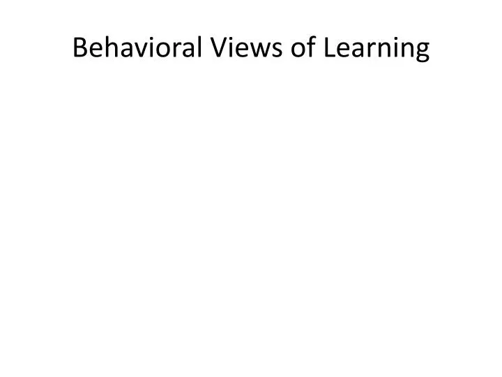 behavioral views of learning