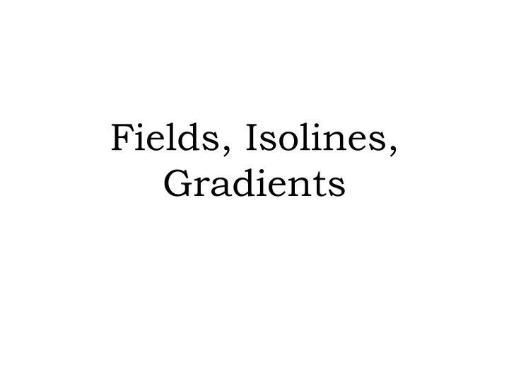 fields isolines gradients