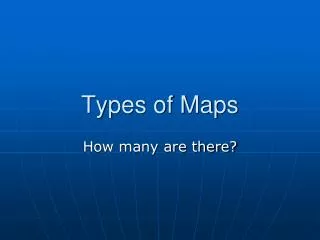 Types of Maps