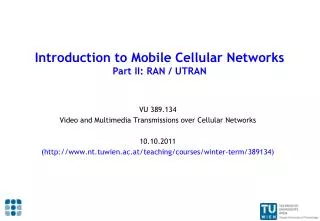 Introduction to Mobile Cellular Networks Part II: RAN / UTRAN