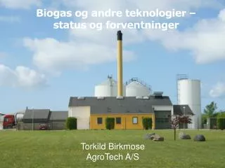 Biogas og andre teknologier – status og forventninger