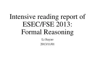 Intensive reading report of ESEC/FSE 2013: Formal Reasoning