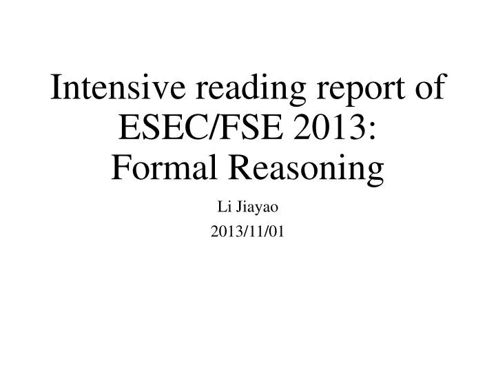 intensive reading report of esec fse 2013 formal reasoning