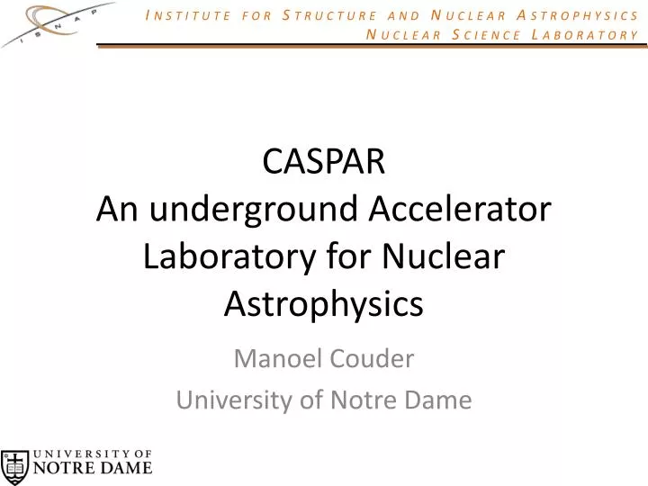 caspar an underground accelerator laboratory for nuclear astrophysics