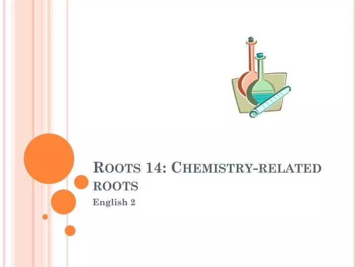 roots 14 chemistry related roots