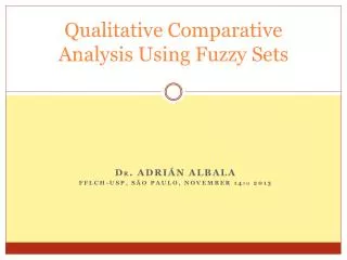 Qualitative Comparative Analysis Using Fuzzy Sets