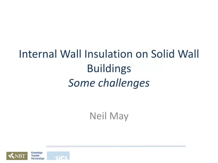 internal wall insulation on solid wall buildings some challenges