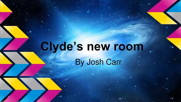 clyde s new room