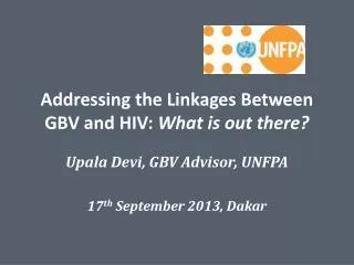 Addressing the Linkages Between GBV and HIV: What is out there?