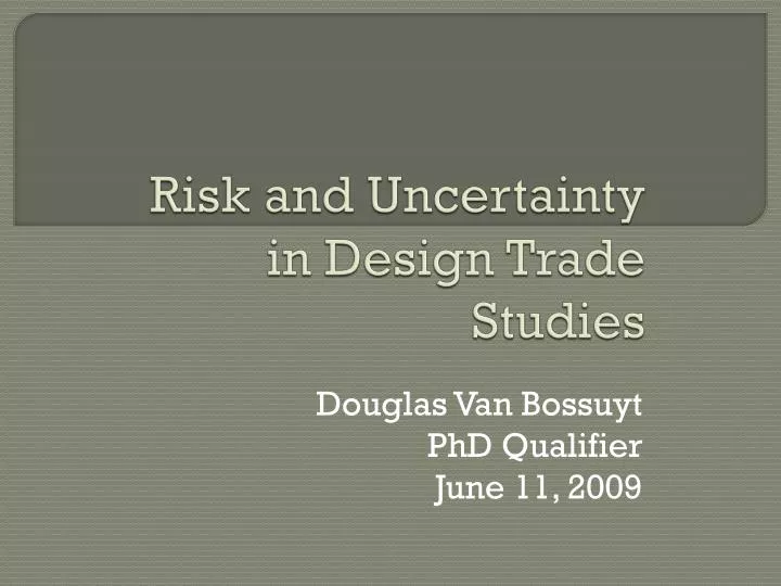 risk and uncertainty in design trade studies