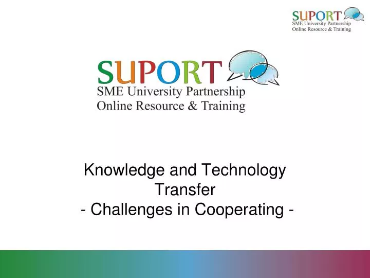 knowledge and technology transfer challenges in cooperating
