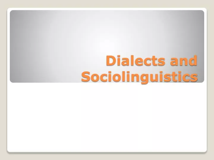 dialects and sociolinguistics