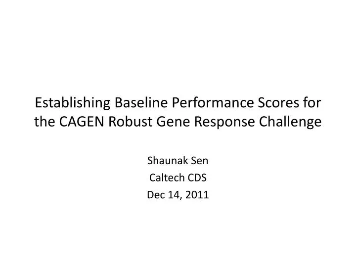 establishing baseline performance scores for the cagen robust gene response challenge