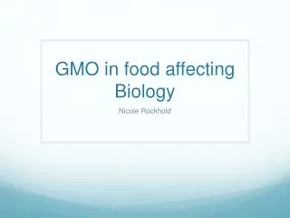 GMO in food affecting Biology