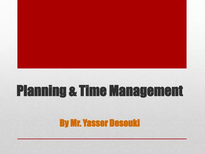 planning time management by mr yasser desouki