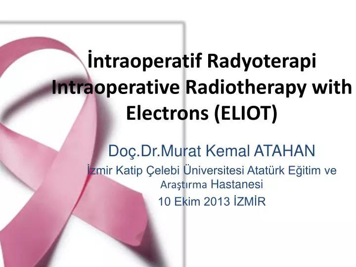 ntraoperatif radyoterapi intraoperative radiotherapy with electrons eliot