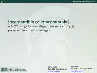 Incompatible or Interoperable?