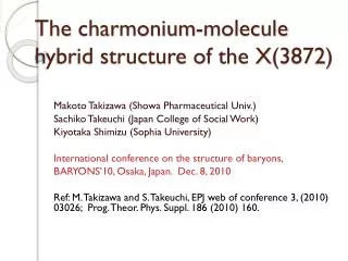 The charmonium -molecule hybrid structure of the X (3872)