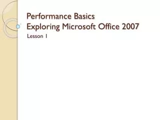 Performance Basics Exploring Microsoft Office 2007