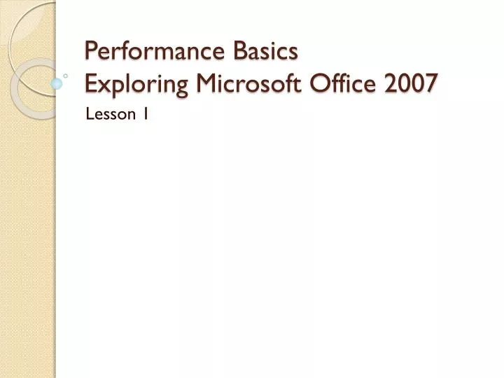 performance basics exploring microsoft office 2007