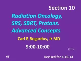 Radiation Oncology, SRS, SBRT, Protons. Advanced Concepts