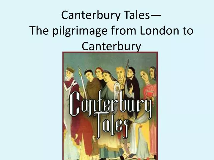 canterbury tales the pilgrimage from london to canterbury