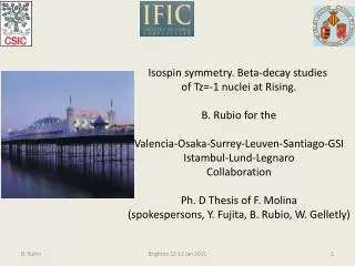 Isospin symmetry . Beta- decay studies of Tz =-1 nuclei at Rising . B. Rubio for the