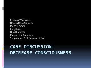 Case discussion: Decrease consciousness
