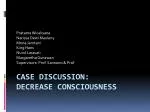 Case discussion: Decrease consciousness - slide 1