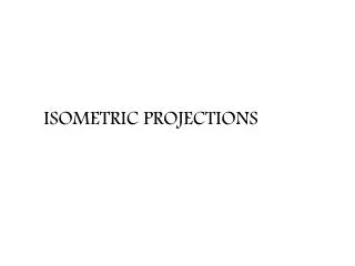 ISOMETRIC PROJECTIONS