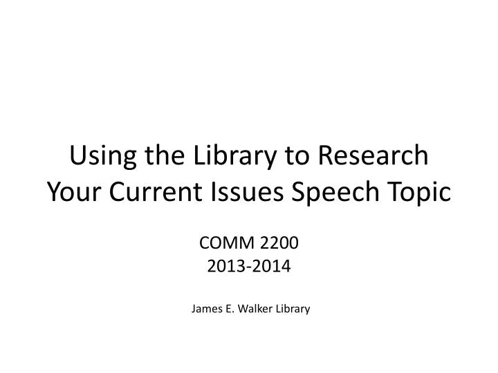 using the library to research your current issues speech topic