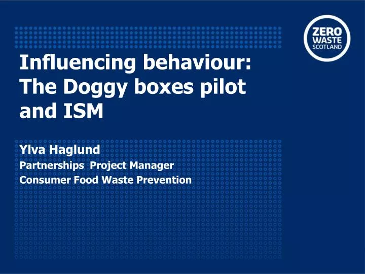 influencing behaviour the doggy boxes pilot and ism