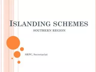 Islanding schemes southern region