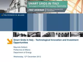 Smart Grids In Italy - Technological Innovation and Investment Opportunities Maurizio Delfanti