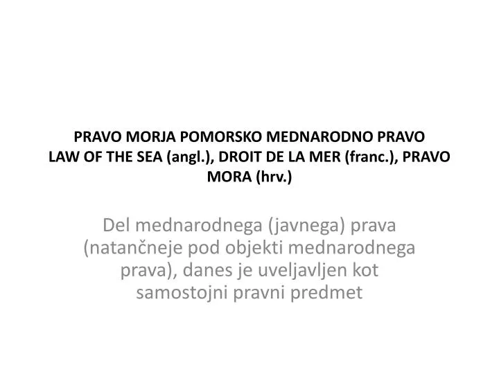 pravo morja pomorsko mednarodno pravo law of the sea angl droit de la mer franc pravo mora hrv