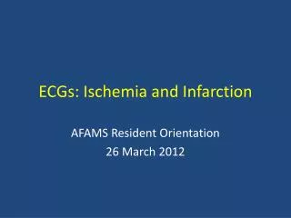 ECGs: Ischemia and Infarction
