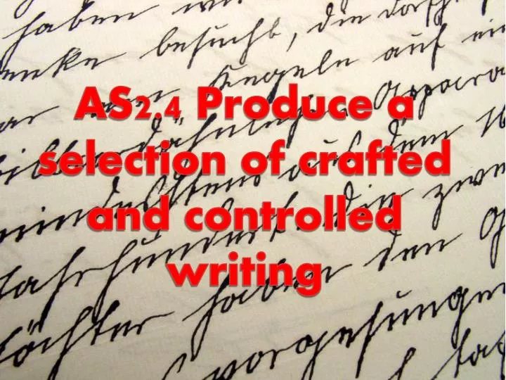 as2 4 produce a selection of crafted and controlled writing