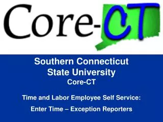 Southern Connecticut State University Core-CT Time and Labor Employee Self Service: