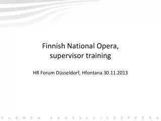 Finnish National Opera , supervisor training