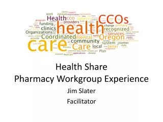 Health Share Pharmacy Workgroup Experience