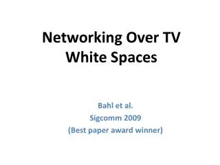 Networking Over TV White Spaces